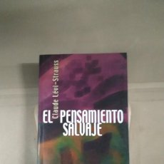 Libros de segunda mano: EL PENSAMIENTO SALVAJE - CLAUDE LEVI-STRAUSS. FONDO DE CULTURA ECONÓMICA