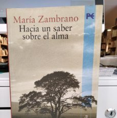 Libros de segunda mano: HACÍA UN SABER SOBRE EL ALMA - MARÍA ZAMBRANO