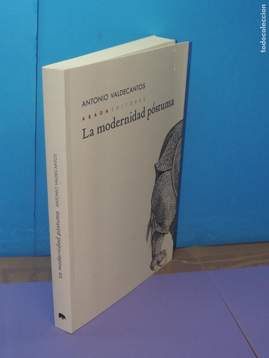 Libros de segunda mano: ANTONIO VALDECANTOS.- LA MODERNIDAD P&Oacute;STUMA