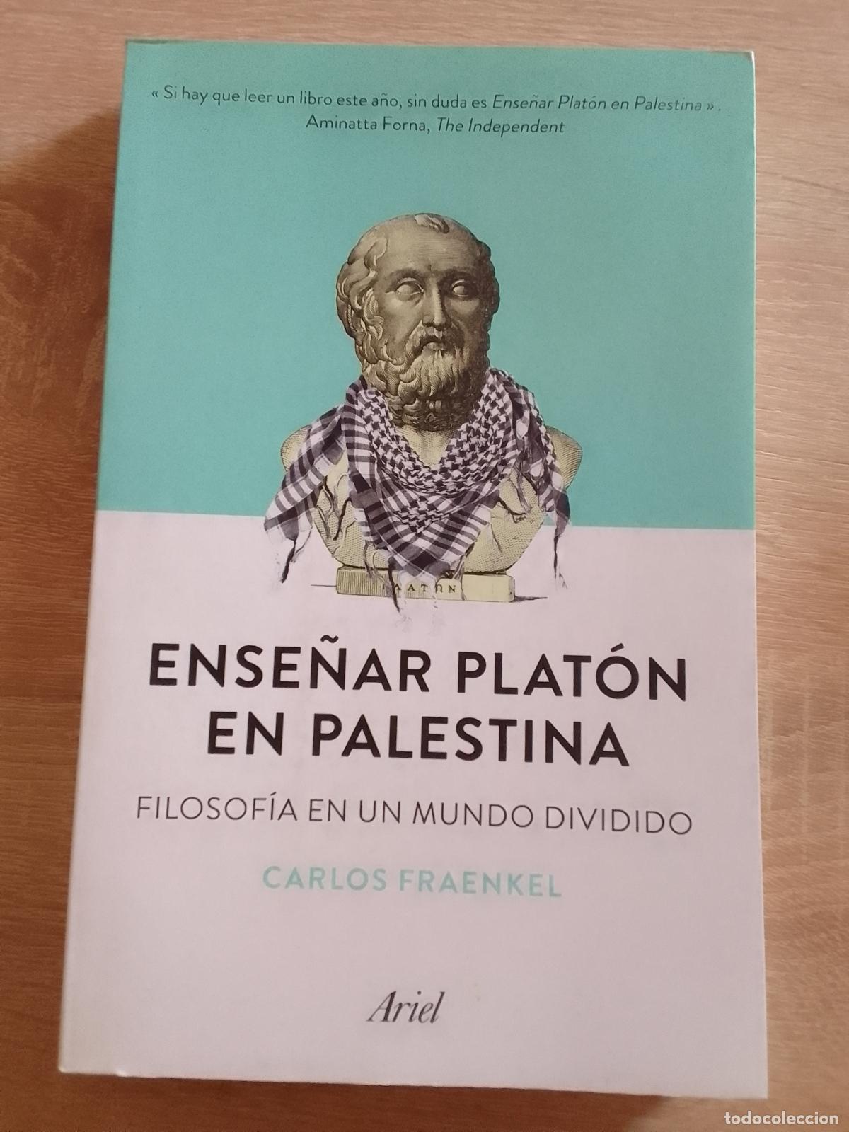 Livres d'occasion: Carlos Fraenkel: Ense&ntilde;ar Plat&oacute;n en Palestina. Filosof&iacute;a en un mundo dividido