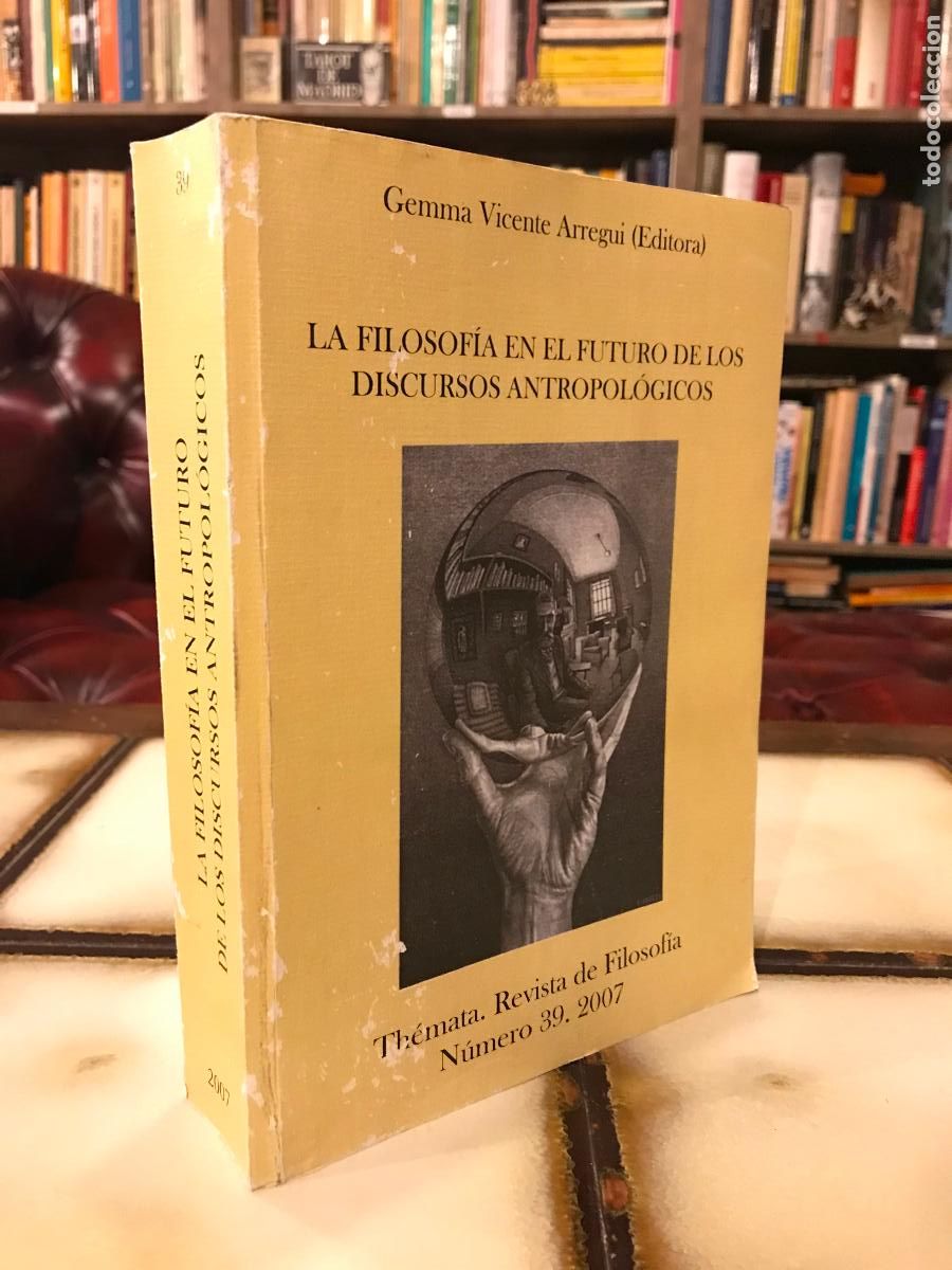 Gebrauchte B&uuml;cher: La filosof&iacute;a en el futuro de los discursos antropol&oacute;gicos. Gemma Vicente Arregui.