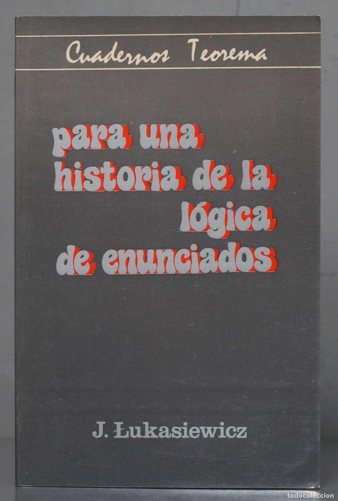 Libri di seconda mano: PARA UNA HISTORIA DE LA L&Oacute;GICA DE ENUNCIADOS. J. Lukasiewicz