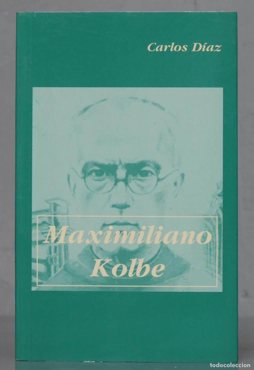 Libros de segunda mano: Maximiliano Kolbe. Carlos D&iacute;az - Foto 1