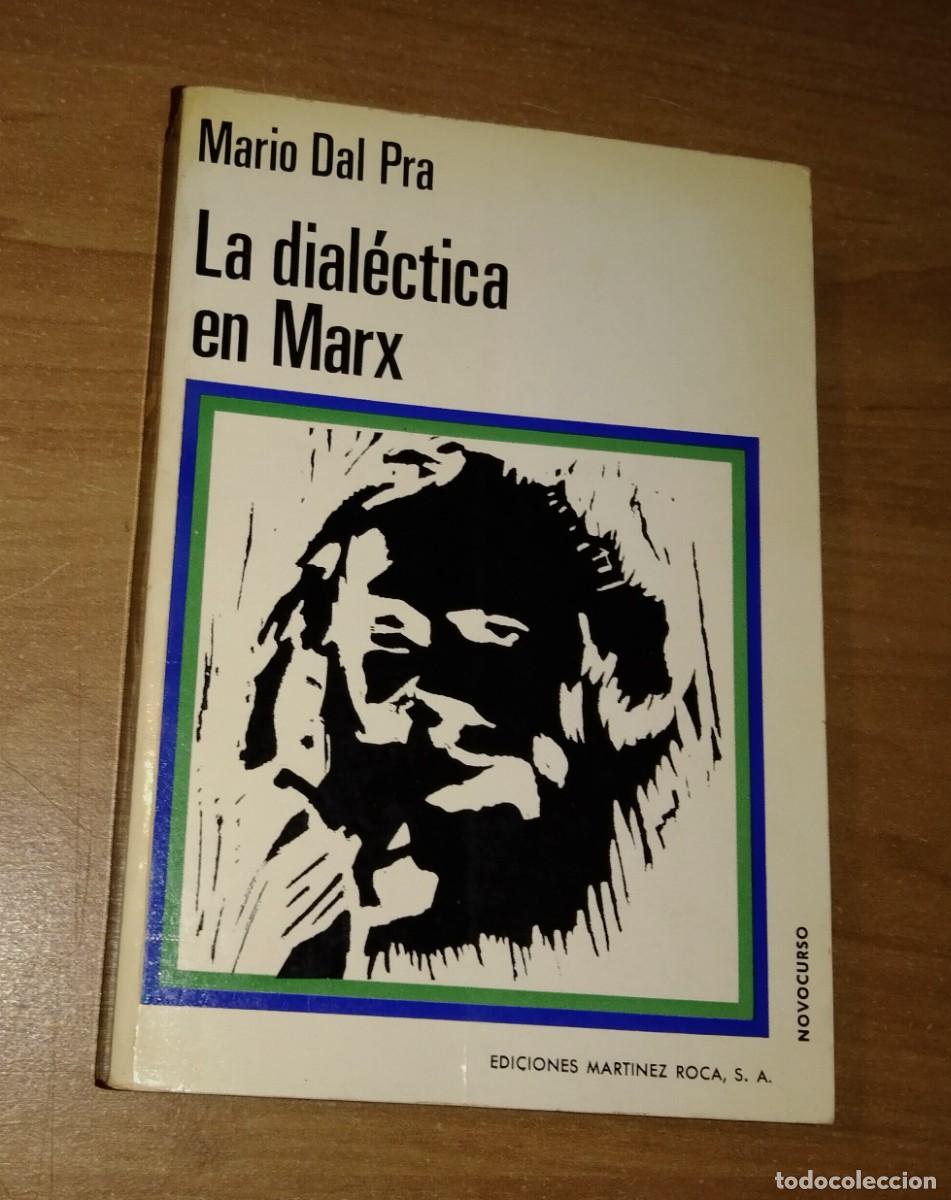 Libros de segunda mano: MARIO DEL PRA - LA DIAL&Eacute;CTICA EN MARX - EDICIONES MART&Iacute;NEZ ROCA, 1971 - Foto 1