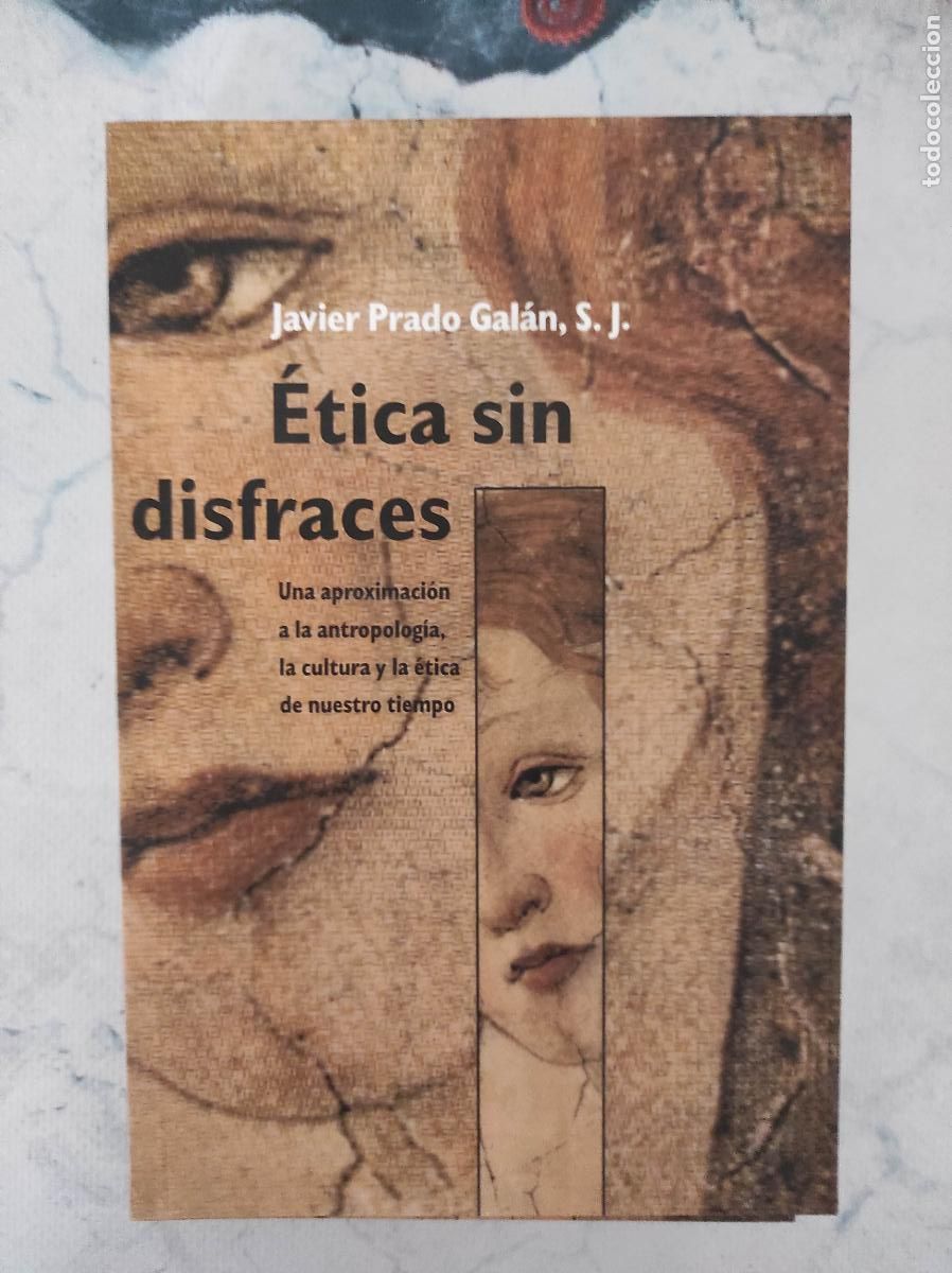 Libros de segunda mano: &Eacute;tica sin disfraces. Una aproximaci&oacute;n a la Antropolog&iacute;a, la cultura y la &eacute;tica de nuestro tiempo -