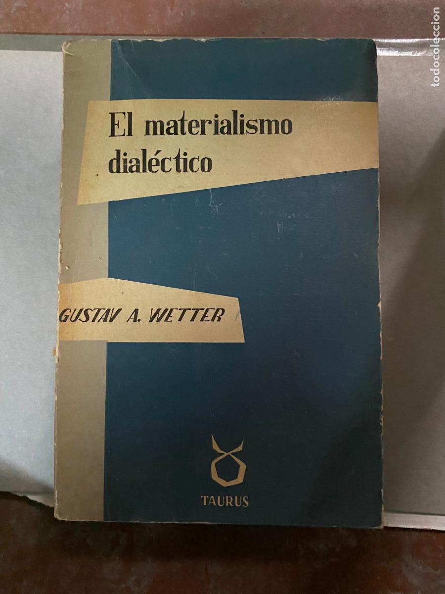 Libros de segunda mano: El materialismo dial&eacute;ctico. Wetter, Gustav A. Ed. Taurus. - Foto 1