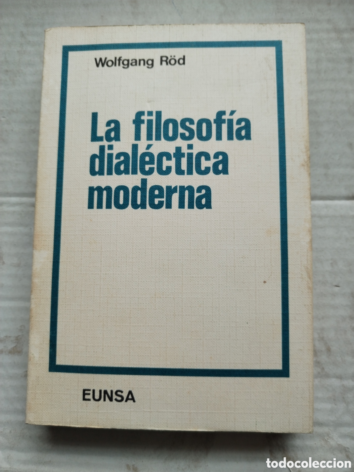 Second hand books: LA FILOSOF&Iacute;A DIAL&Eacute;CTICA MODERNA/WOLFGANG TOD
