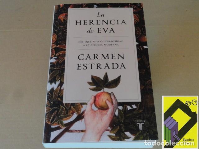 Libros de segunda mano: ESTRADA, Carmen: La herencia de Eva. Del instinto de curiosidad a la ciencia moderna