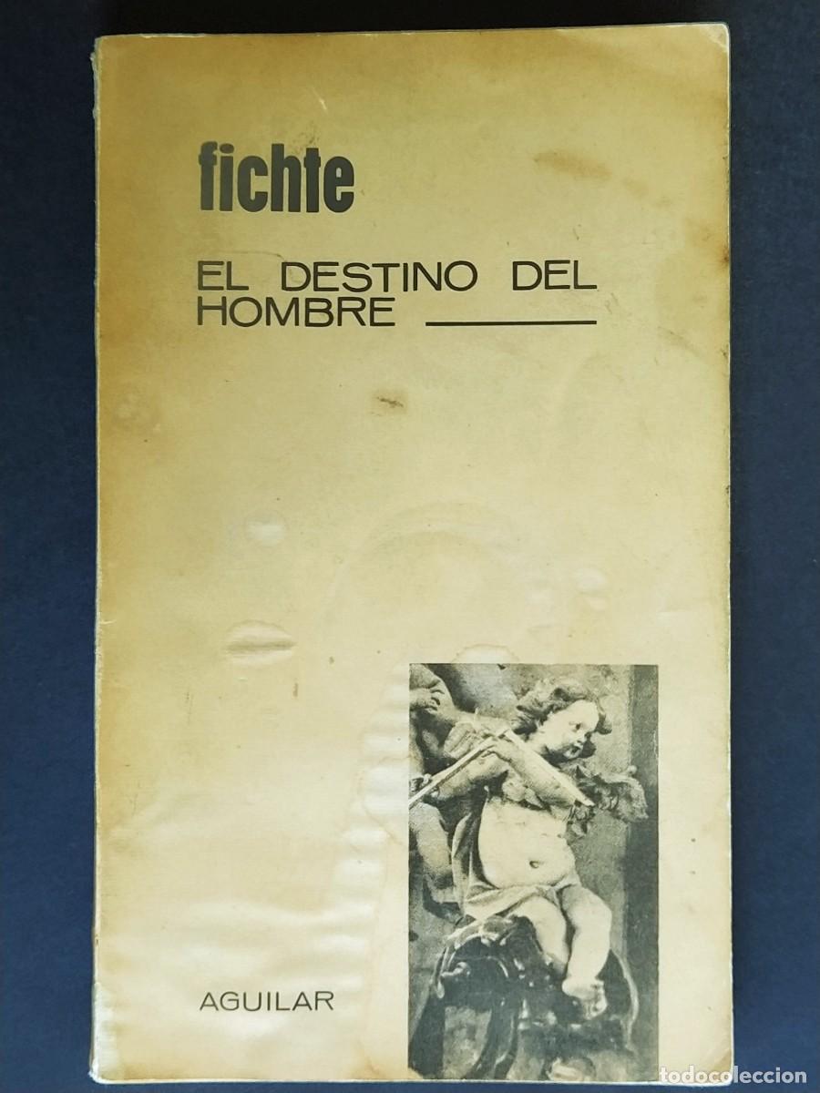 Libri di seconda mano: EL DESTINO DEL HOMBRE, FICHTE - Introducci&oacute;n Vicente Romano