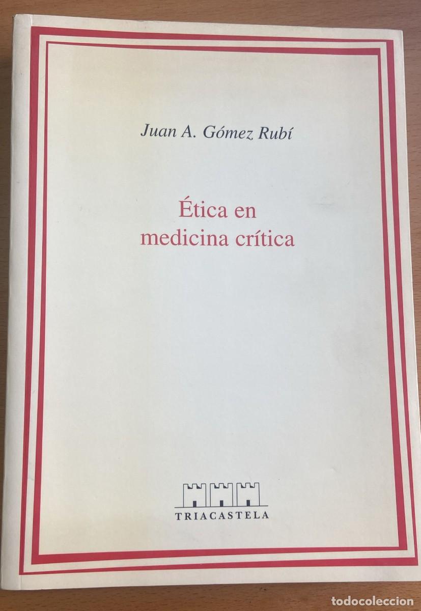 Gebrauchte B&uuml;cher: &Eacute;tica en medicina cr&iacute;tica de Juan A. G&oacute;mez Rub&iacute;