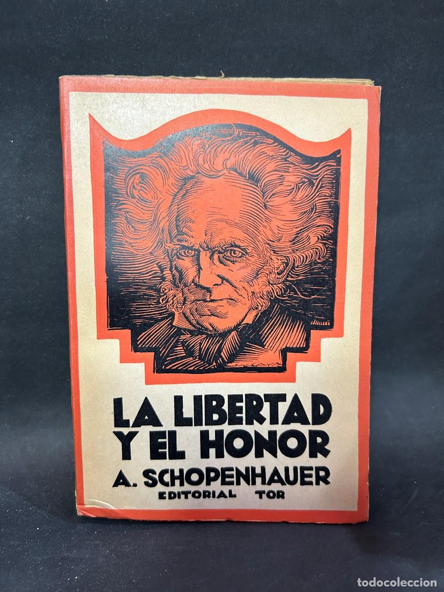 Libros de segunda mano: A. SCHOPENHAUER - LA LIBERTAD Y EL HONOR - 1945 - Foto 1
