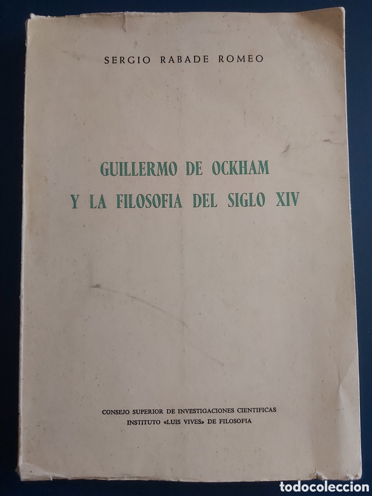 Libri di seconda mano: GUILLERMO DE OCKHAM Y LA FILOSOFIA DEL SIGLO XIV SERGIO RABADE CONSEJO SUP. DE INVESTIGACIONES 1966