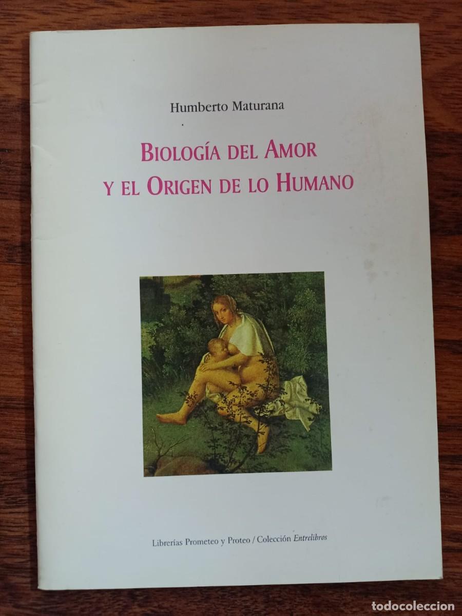 Libri di seconda mano: BIOLOGIA DEL AMOR Y EL ORIGEN DE LO HUMANO, de HUMBERTO MATURANA