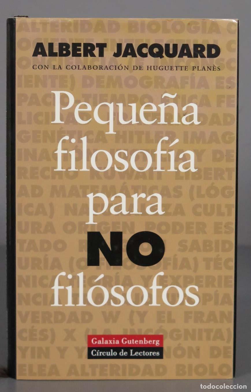 Second hand books: Peque&ntilde;a filosof&iacute;a para no filos&oacute;fos. Huguette Plan&egrave;s