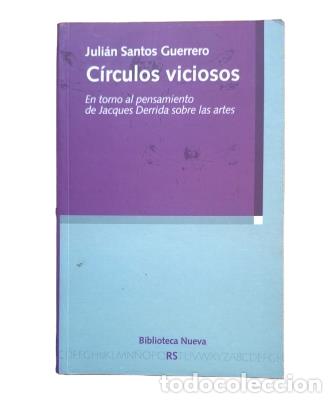 Gebrauchte B&uuml;cher: C&Iacute;RCULOS VICIOSOS. EN TORNO AL PENSAMIENTO DE JACQUES DERRIDA SOBRE LAS ARTES (2005)