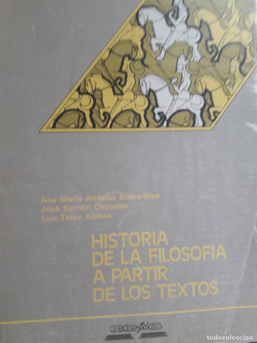 Gebrauchte B&uuml;cher: historia de la filosof&iacute;a a partir de los textos A M Andaluz Romanillos J Sarri&oacute;n Cayuelas L Tatay A
