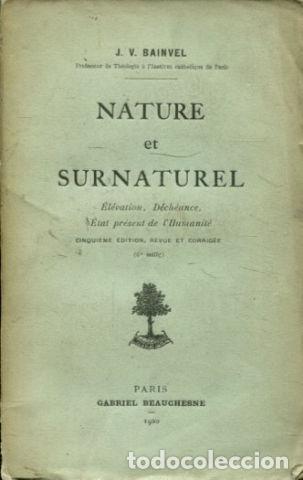 Gebrauchte B&uuml;cher: NATURE ET SURNATUREL. ELEVATION, DECHEANCE, ETAT PRESENT DE L'HUMANITE. - BAINVEL J.V.