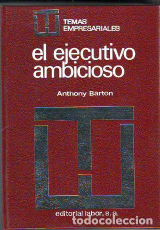 Libros de segunda mano: EL EJECUTIVO AMBICIOSO. - BARTON Anthony. - Foto 1