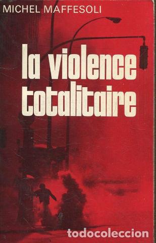 Libros de segunda mano: LA VIOLENCE TOTALITAIRE. - MAFFESOLI Michel. - Foto 1
