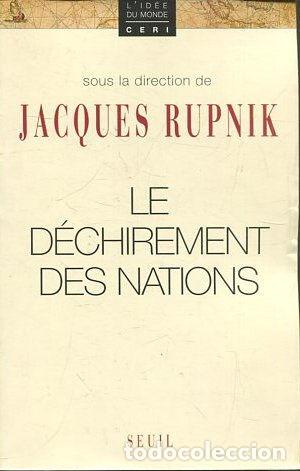Libros de segunda mano: LE DECHIREMENT DES NATIONS. - RUPNIK Jacques. - Foto 1