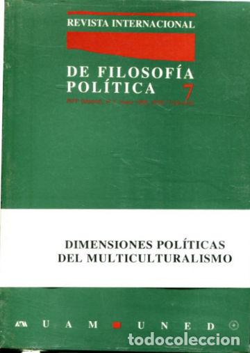 Libri di seconda mano: REVISTA INTERNACIONAL DE FILOSOFIA POLITICA. N&ordm; 7: DIMENSIONES POLITICAS DEL MULTICULTURALISMO. -