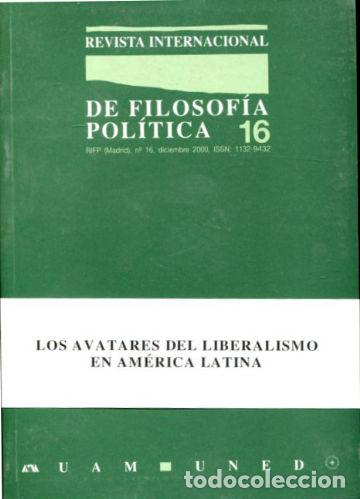Libri di seconda mano: REVISTA INTERNACIONAL DE FILOSOFIA POLITICA. N&ordm; 16: LOS AVATARES DEL LIBERALISMO EN AMERICA LATINA.