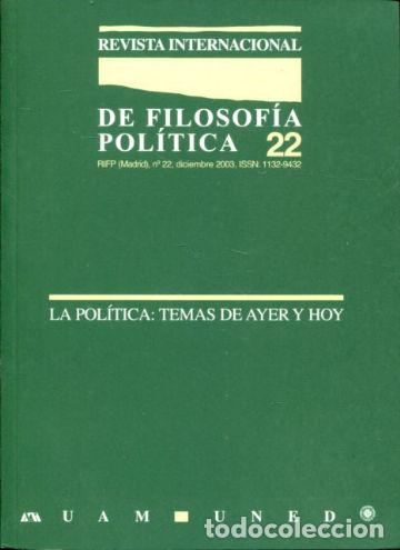 Libri di seconda mano: REVISTA INTERNACIONAL DE FILOSOFIA POLITICA. N&ordm; 22: LA POLITICA: TEMAS DE AYER Y HOY. -