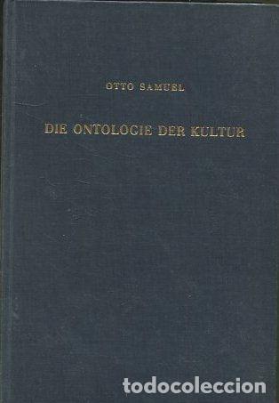 Second hand books: DIE ONTOLOGIE DER KULTUR. EINE EINFUHRUNG IN DIE MONTOLOGIE. - OTTO Samuel.