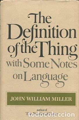 Second hand books: THE DEFINITION OF THE THING WITH SOME NOTES ON LANGUAGE. - MILLER John William.