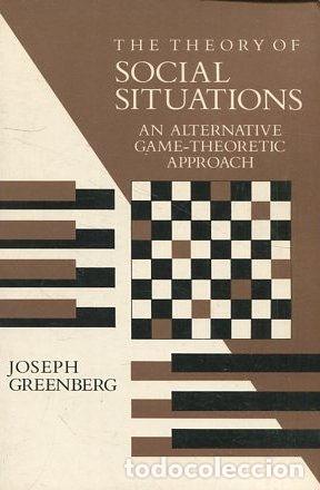 Second hand books: THE THEORY OF SOCIAL SITUATIONS AN ALTERNATIVE GAME-THEORETIC APPROACH. - GRENBERG Joseph.