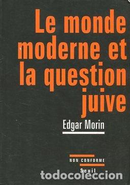 Libros de segunda mano: LE MONDE MODERNE ET LA QUESTION JUIVE. - MORIN Edgar. - Foto 1