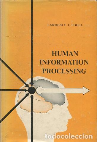Gebrauchte B&uuml;cher: HUMAN INFORMATION PROCESSING. - FOGEL Lawrence J.