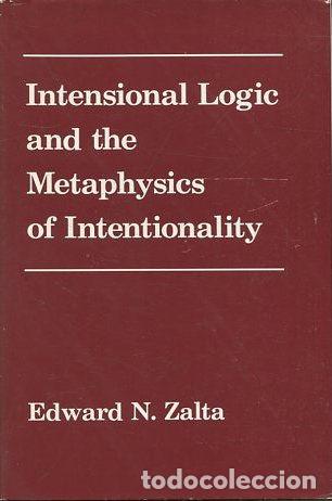 Gebrauchte B&uuml;cher: INTENSIONAL LOGIC AND THE METAPHYSICS OF INTENTIONALITY. - ZALTA Edward N.