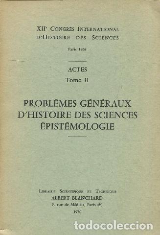Gebrauchte B&uuml;cher: XIIe Congres International d'Histoire des Sciences Paris 1968 Actes , Tome II - Problemes Generaux d