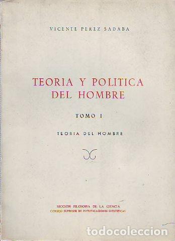 Gebrauchte B&uuml;cher: TEOR&Iacute;A Y POL&Iacute;TICA DEL HOMBRE. TOMO I: TEOR&Iacute;A DEL HOMBRE. - PEREZ SADABA Vicente.