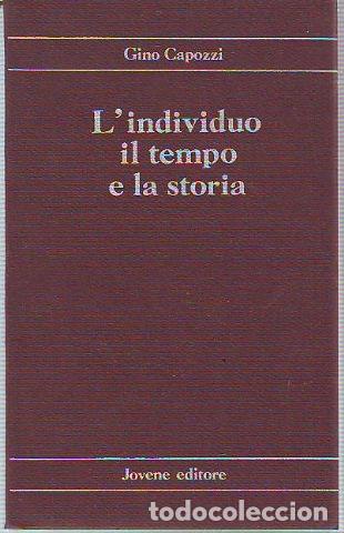 Gebrauchte B&uuml;cher: L'INDIVIDUO IL TEMPO E LA STORIA. - CAPOZZI Gino.