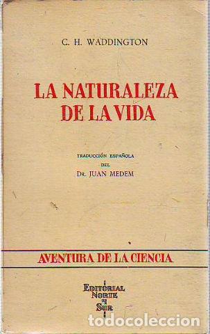 Second hand books: LA NATURALEZA DE LA VIDA. AVENTURA DE LA CIENCIA - WADDINGTON C.H.