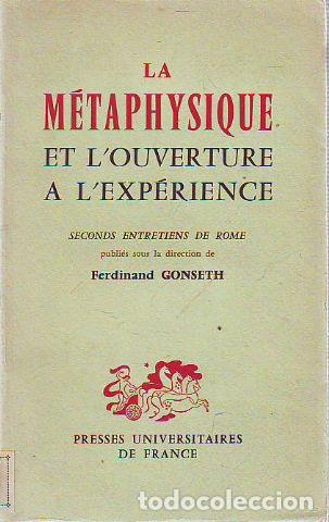 Gebrauchte B&uuml;cher: LA METAPHYSIQUE ET L'OUVERTURE A L'EXPERIENCE. SECONDS ENTRETIENS DE ROME. - GONSETH Ferdinand.
