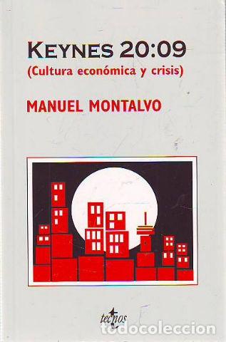 Libri di seconda mano: KEYNES 20:09. (CULTURA ECONOMICA Y CRISIS). - MONTALVO Manuel.