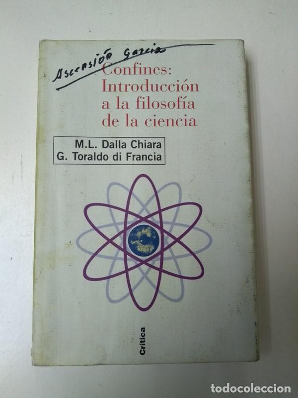 Second hand books: Confines: Introduccion a la filosofia de la ciencia - M. L. Dalla Chiara. G. Toraldo di Francia