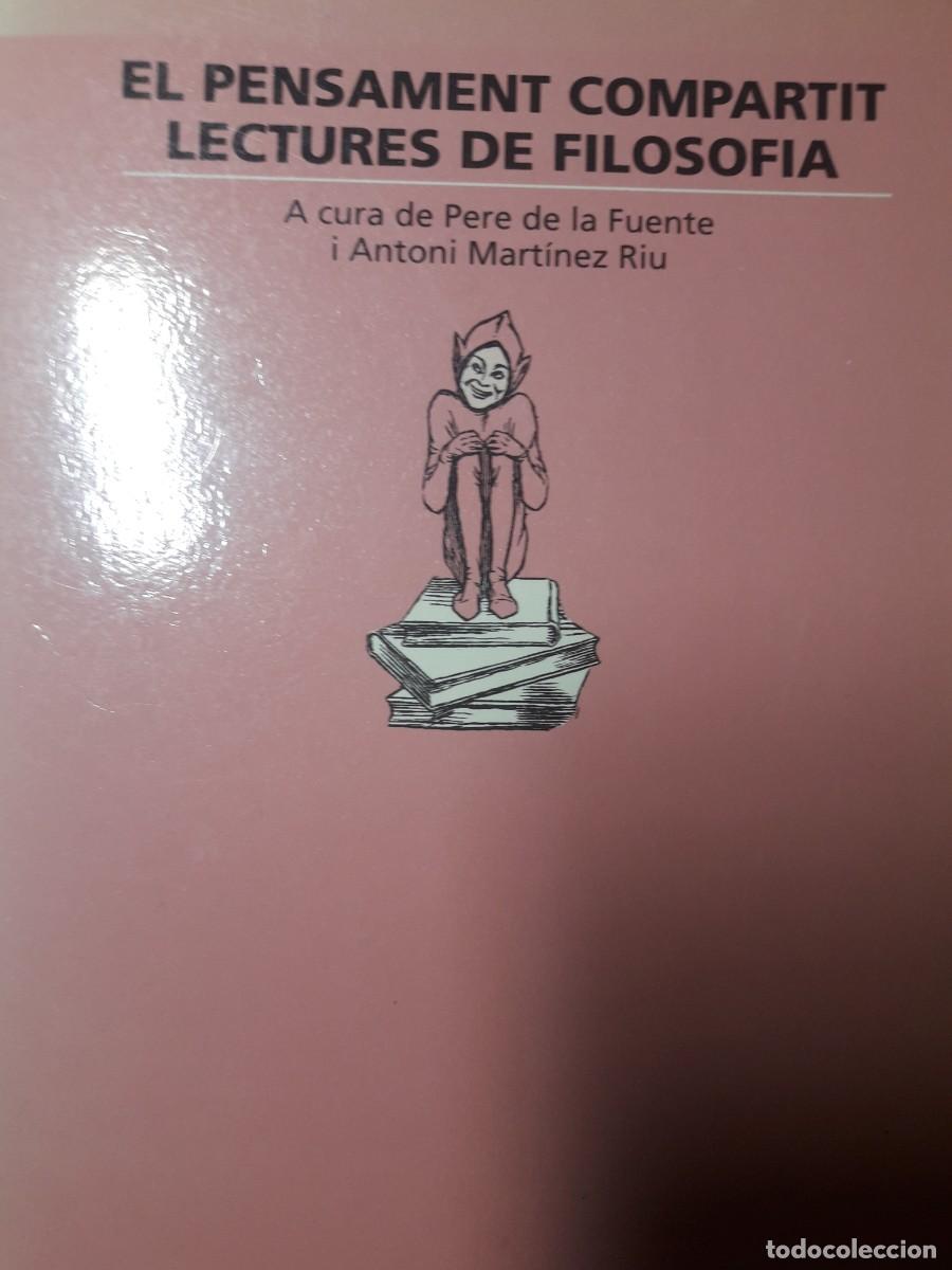 Livres d'occasion: el pensament compartit lectures de filosof&iacute;a ed.Pere de la Fuente i Antoni Mart&iacute;nez Riu
