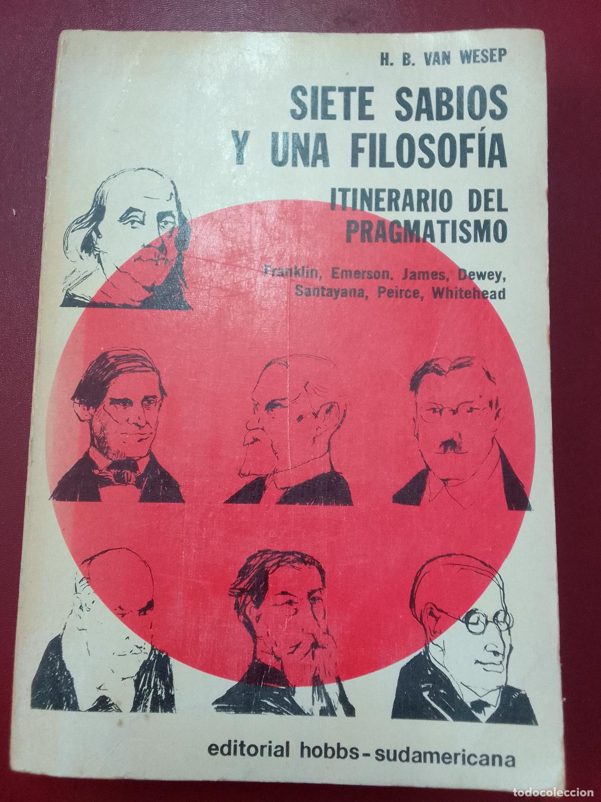 Libri di seconda mano: H.B. Van Wesep: Siete sabios y una filosof&iacute;a. Itinerario del Pragmatismo