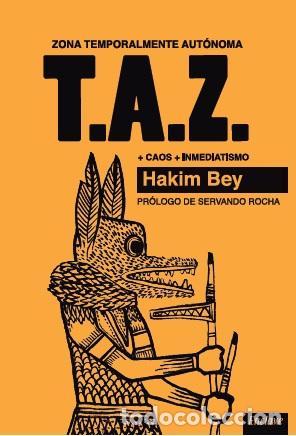 Libri di seconda mano: T.A.Z. Zona temporalmente aut&oacute;noma. - BEY, HAKIM.