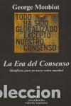 Libros de segunda mano: La Era del Consenso. - Monbiot, George. - Foto 1