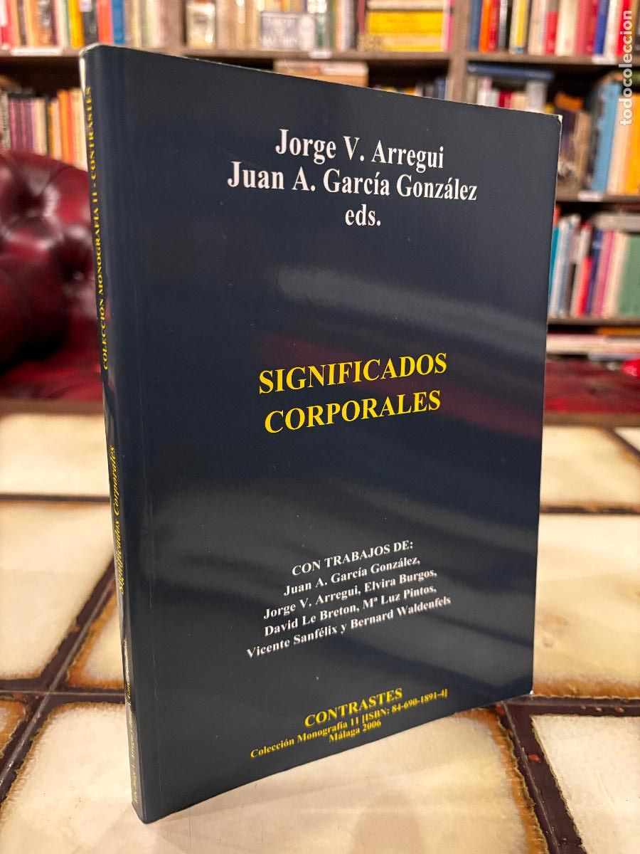Livres d'occasion: Significados corporales. Contrastes. Jorge V. Arregui / Juan Garc&iacute;a Gonz&aacute;lez / Elvira Burgos...
