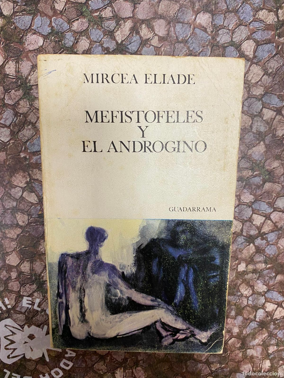 Libros de segunda mano: ELIADE, Mircea.- - Mefist&oacute;feles y el Andr&oacute;gino. - Foto 1