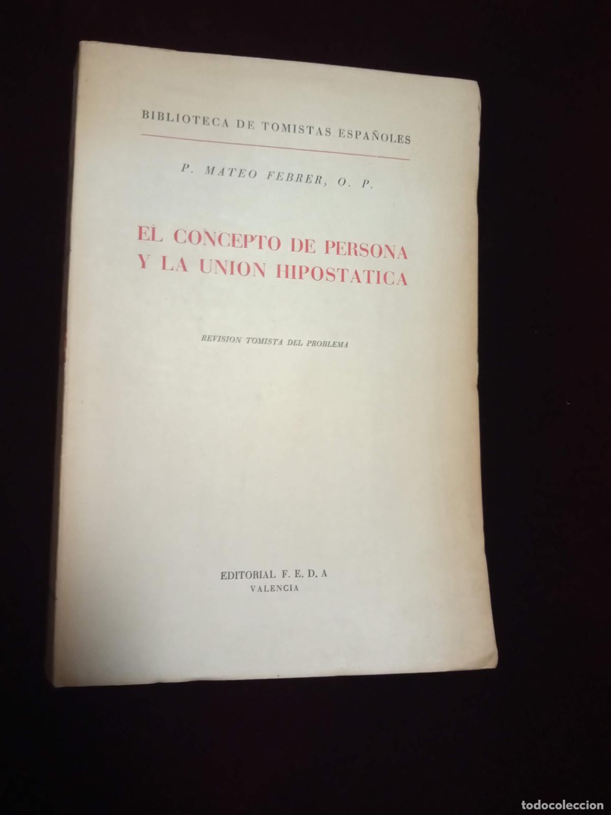 Livres d'occasion: EL CONCEPTO DE PERSONA Y LA UNI&Oacute;N HIPOST&Aacute;TICA. P. Mateo Febrer. F. E. D. A. 1951
