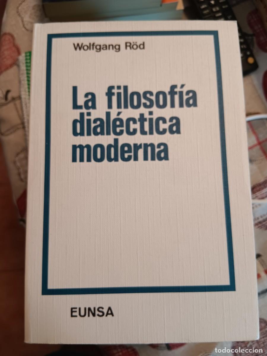 Libri di seconda mano: La filosof&iacute;a dial&eacute;ctica moderna de Wolfgang R&ouml;d Ed. EUNSA **MARIVI**