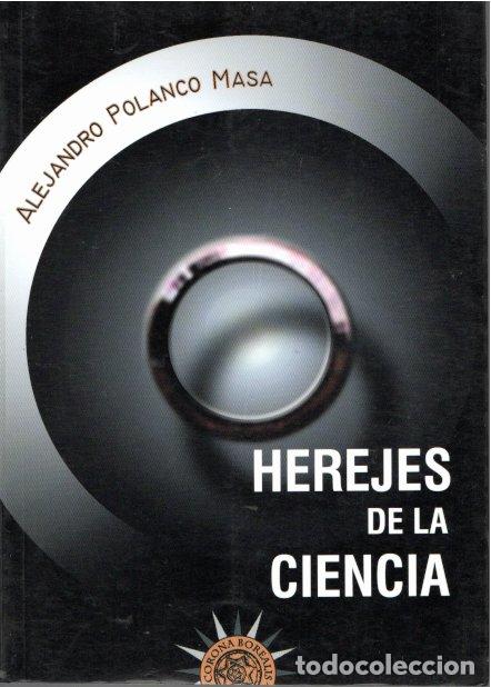 Libros de segunda mano: HEREJES DE LA CIENCIA - ALEJANDRO POLANCO MASA - Foto 1