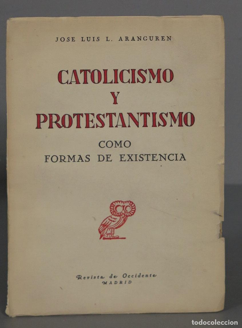 Libros de segunda mano: Catolicismo y protestantismo como formas de existencia ARANGUREN